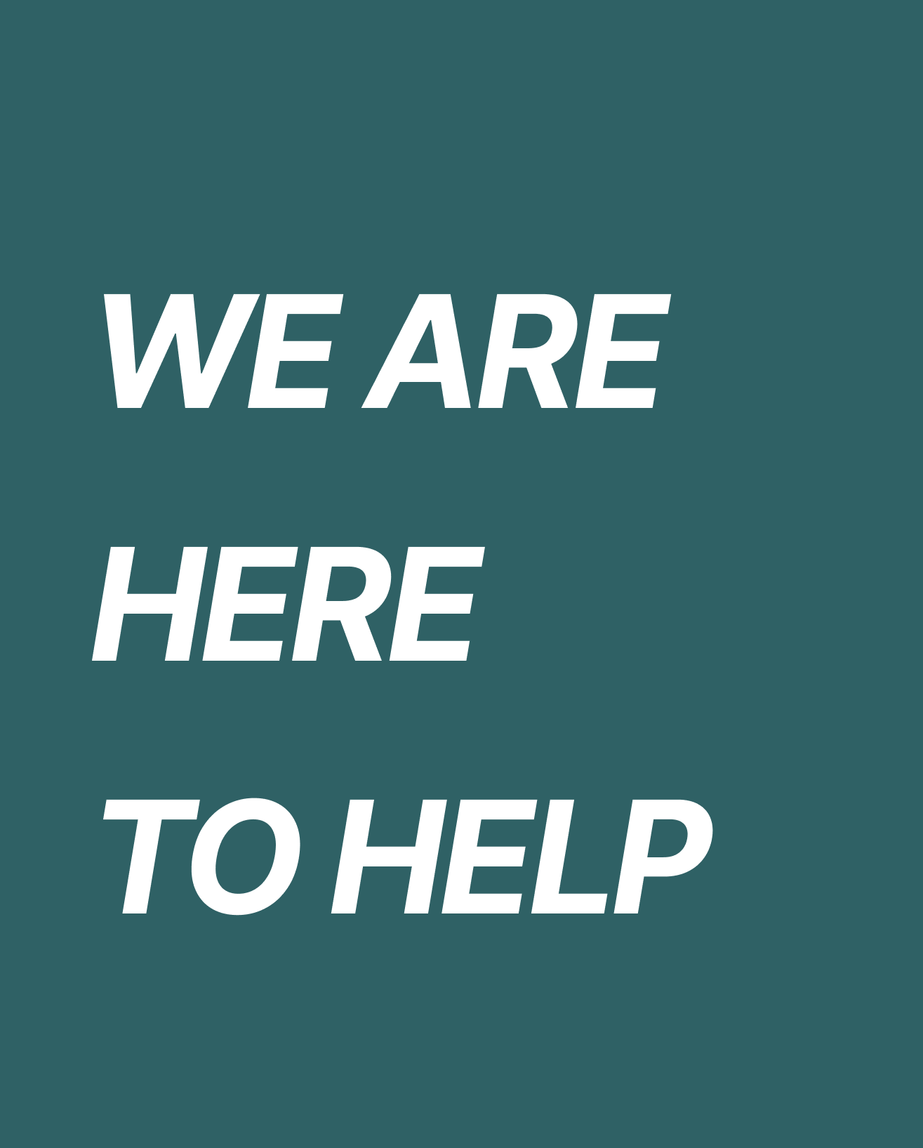 We are here to help